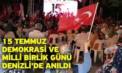 15 Temmuz Demokrasi ve Milli Birlik Günü Denizli'de anıldı