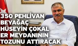 350 pehlivan Beyağaç Hüseyin Çokal er meydanının tozunu attıracak