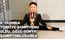 6 yaşında Türkiye şampiyonu oldu, gözü dünya şampiyonluğunda