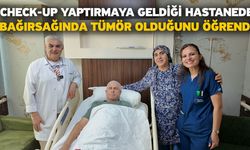 Check-up yaptırmaya geldiği hastanede bağırsağında tümör olduğunu öğrendi