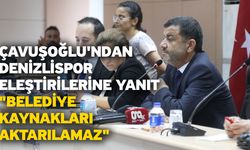 Çavuşoğlu'ndan Denizlispor eleştirilerine yanıt “Belediye kaynakları aktarılamaz”