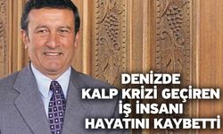 Denizde kalp krizi geçiren iş insanı hayatını kaybetti