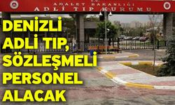 Denizli Adli Tıp, Sözleşmeli Personel Alacak