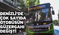 Denizli'de Çok Sayıda Otobüsün Güzergahı Değişti