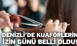 Denizli’de kuaförlerin izin günü belli oldu!