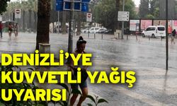 Denizli’ye kuvvetli yağış uyarısı