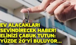 Ev alacakları sevindirecek haber! Elinizi çabuk tutun: Yüzde 20'yi buluyor...