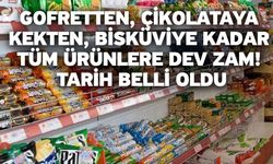 Gofretten, çikolataya, kekten, bisküviye kadar tüm ürünlere dev zam! Tarih belli oldu