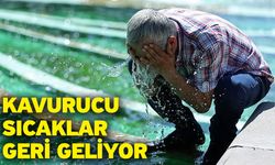 Kavurucu Sıcaklar Geri Geliyor