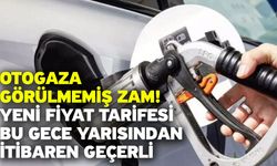 Otogaza görülmemiş zam! Yeni fiyat tarifesi bu gece yarısından itibaren geçerli