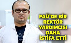 PAÜ’de Bir Rektör Yardımcısı Daha İstifa Etti