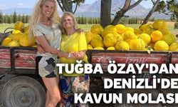 Tuğba Özay'dan Denizli'de Kavun Molası