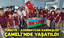 Türkiye – Azerbaycan Kardeşliği Çameli’nde Yaşatıldı
