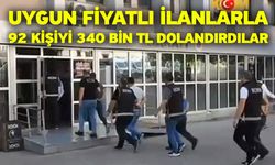 Uygun fiyatlı ilanlarla 92 kişiyi 340 bin TL dolandırdılar