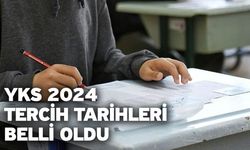 YKS 2024 Tercih Tarihleri Belli Oldu