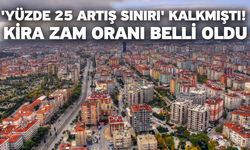 'Yüzde 25 artış sınırı' kalkmıştı! Kira zam oranı belli oldu