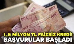 1,5 milyon TL faizsiz kredi! Başvurular başladı