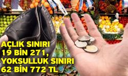 Açlık Sınırı 19 Bin 271, Yoksulluk Sınırı 62 Bin 772 TL