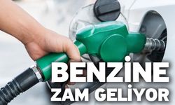 Benzine zam geliyor