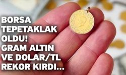 Borsa tepetaklak oldu! Gram altın ve dolar/TL rekor kırdı...