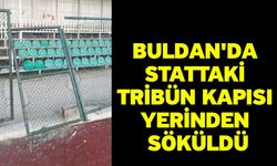 Buldan'da stattaki tribün kapısı yerinden söküldü