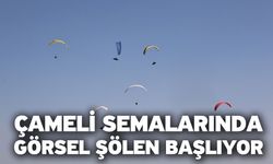 Çameli semalarında görsel şölen başlıyor