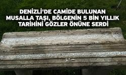 Denizli'de Camide Bulunan Musalla Taşı, Bölgenin 5 Bin Yıllık Tarihini Gözler Önüne Serdi