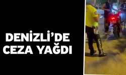 Denizli’de ceza yağdı