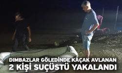 Dımbazlar Göledinde kaçak avlanan 2 kişi suçüstü yakalandı