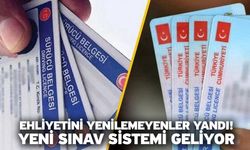 Ehliyetini Yenilemeyenler Yandı! Yeni Sınav Sistemi Geliyor