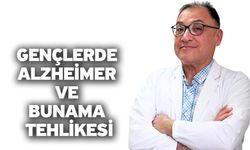 Gençlerde Alzheimer ve bunama tehlikesi