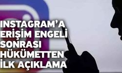 Instagram’a erişim engeli sonrası hükümetten ilk açıklama