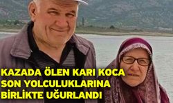 Kazada ölen karı koca son yolculuklarına birlikte uğurlandı