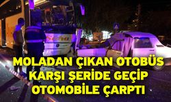 Moladan çıkan otobüs karşı şeride geçip otomobile çarptı