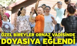 Özel bireyler Ornaz Vadisinde doyasıya eğlendi