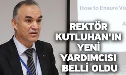 Rektör Kutluhan'ın Yeni Yardımcısı Belli Oldu