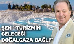 Şen “Turizmin geleceği doğalgaza bağlı”