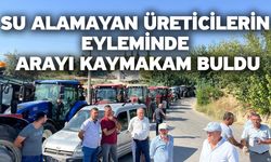 Su alamayan üreticilerin eyleminde arayı kaymakam buldu