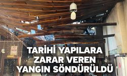 Tarihi yapılara zarar veren yangın söndürüldü