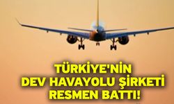 Türkiye'nin dev havayolu şirketi resmen battı!