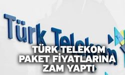 Türk Telekom paket fiyatlarına zam yaptı