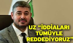 Uz “İddiaları tümüyle reddediyoruz”