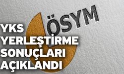 YKS tercih (yerleştirme) sonuçları açıklandı