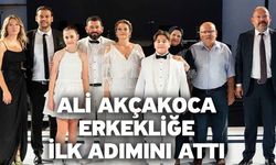 Ali Akçakoca Erkekliğe İlk Adımını Attı