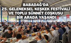 Babadağ'da 25. Geleneksel Keşkek Festivali ve Toplu Sünnet Coşkusu Bir Arada Yaşandı