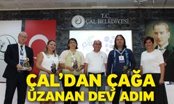 Çal’dan Çağa Uzanan Dev Adım