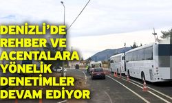 Denizli’de rehber ve acentalara yönelik denetimler devam ediyor