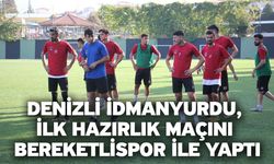 Denizli İdmanyurdu, ilk hazırlık maçını Bereketlispor ile yaptı