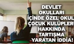 Devlet okulları içinde özel okul! Çocuk kulüpleri hakkında tartışma yaratan iddia!