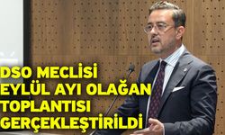 DSO Meclisi Eylül Ayı Olağan Toplantısı Gerçekleştirildi